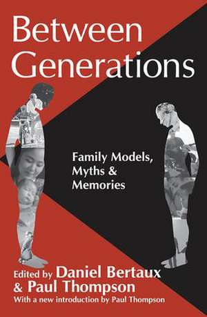 Between Generations: Family Models, Myths and Memories de Daniel Bertaux