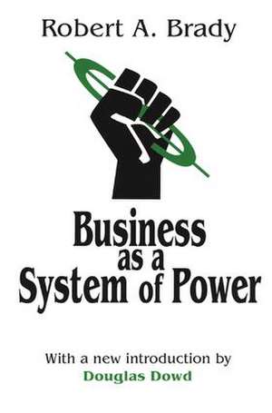 Business as a System of Power de Robert Brady