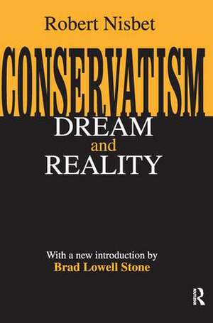 Conservatism: Dream and Reality de Robert Nisbet