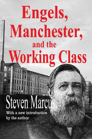 Engels, Manchester, and the Working Class de Steven Marcus