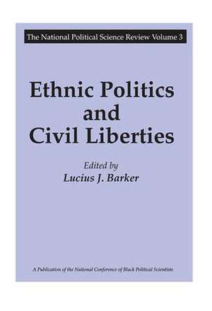 Ethnic Politics and Civil Liberties de Lucius J. Barker