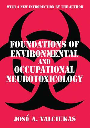 Foundations of Environmental and Occupational Neurotoxicology de Jose A. Valciukas