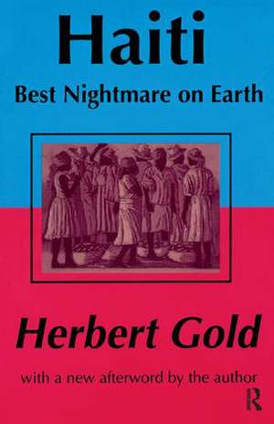 Haiti: Best Nightmare on Earth de Herbert Gold