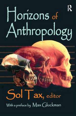 Horizons of Anthropology de Sol Tax