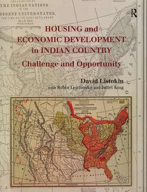 Housing and Economic Development in Indian Country: Challenge and Opportunity de Robin Leichenko