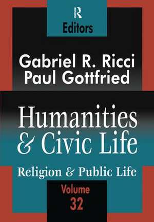 Humanities and Civic Life: Volume 32 de Paul Edward Gottfried