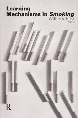 Learning Mechanisms in Smoking de William A. Hunt