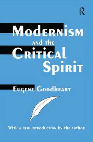 Modernism and the Critical Spirit de Eugene Goodheart