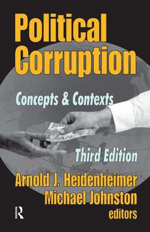 Political Corruption: Concepts and Contexts de Arnold J. Heidenheimer