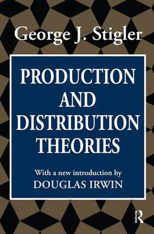 Production and Distribution Theories de George Stigler