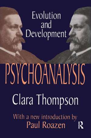 Psychoanalysis: Evolution and Development de Clara Thompson