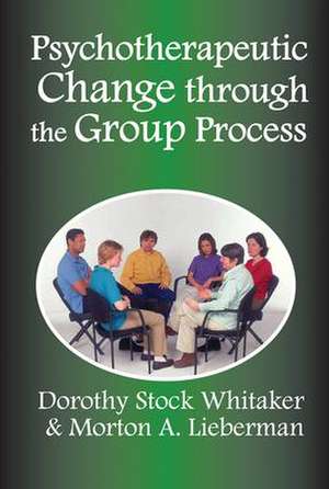 Psychotherapeutic Change Through the Group Process de Dorothy Stock Whittaker