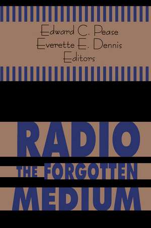 Radio - The Forgotten Medium de Edward Pease