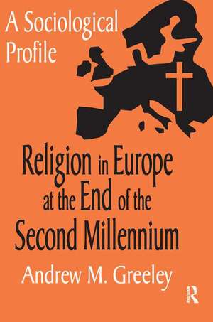 Religion in Europe at the End of the Second Millenium: A Sociological Profile de Andrew M. Greeley