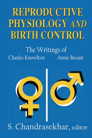 Reproductive Physiology and Birth Control: The Writings of Charles Knowlton and Annie Besant de S. Chandrasekhar