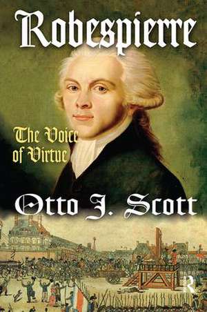 Robespierre: The Voice of Virtue de Otto Scott