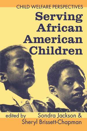 Serving African American Children de Sheryl Brissett-Chapman