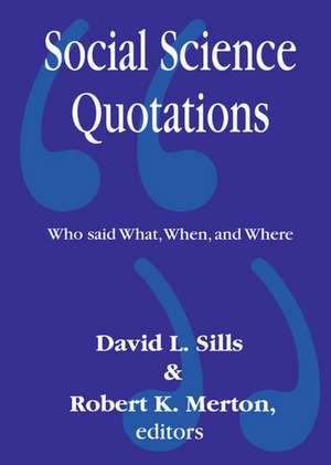 Social Science Quotations: Who Said What, When, and Where de Robert Merton