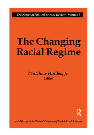 The Changing Racial Regime de Matthew Holden