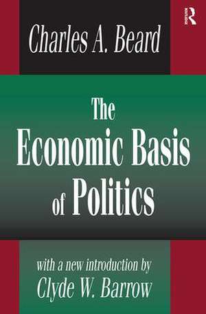 The Economic Basis of Politics de Charles Beard