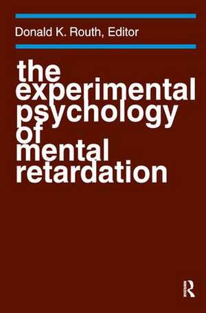 The Experimental Psychology of Mental Retardation de Donald K. Routh