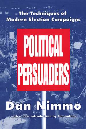 The Political Persuaders de Dan Nimmo