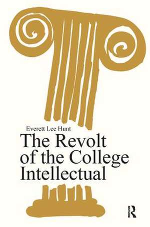 The Revolt of the College Intellectual de Everett Lee Hunt