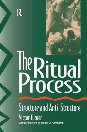 The Ritual Process: Structure and Anti-Structure de Victor Turner
