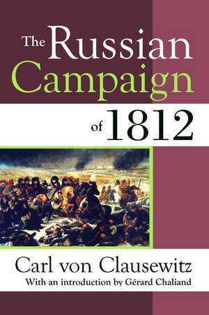 The Russian Campaign of 1812 de Carl von Clausewitz