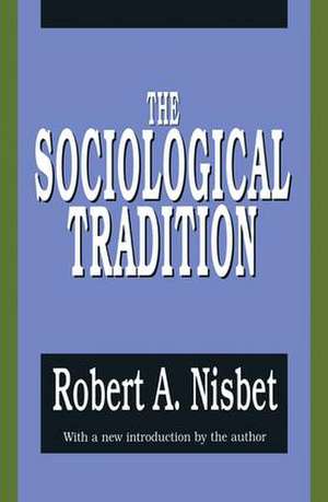 The Sociological Tradition de Robert Nisbet