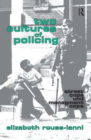 Two Cultures of Policing: Street Cops and Management Cops de John Leo