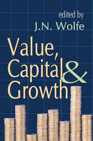 Value, Capital and Growth de Gabriel R. Ricci