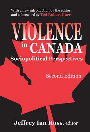 Violence in Canada: Sociopolitical Perspectives de Jeffrey Ross