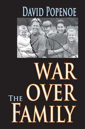 War Over the Family de David Popenoe