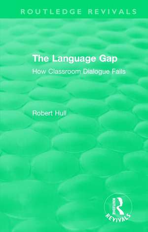 The Language Gap: How Classroom Dialogue Fails de Robert Hull