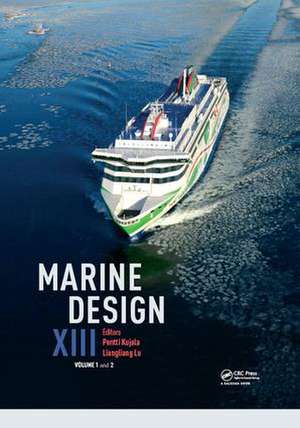 Marine Design XIII: Proceedings of the 13th International Marine Design Conference (IMDC 2018), June 10-14, 2018, Helsinki, Finland de Pentti Kujala