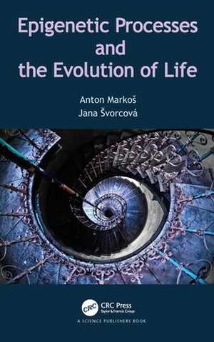 Epigenetic Processes and Evolution of Life de Jana Švorcová