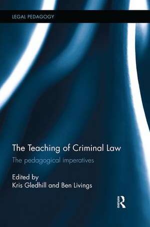 The Teaching of Criminal Law: The pedagogical imperatives de Kris Gledhill