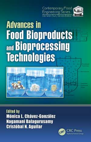 Advances in Food Bioproducts and Bioprocessing Technologies de Monica Lizeth Chavez-Gonzalez