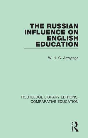 The Russian Influence on English Education de W. H. G. Armytage