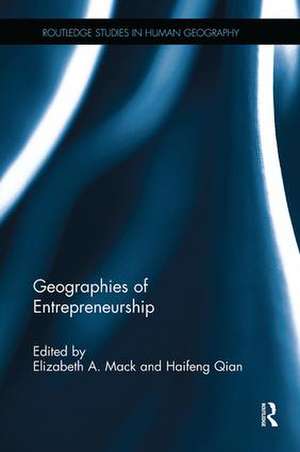 Geographies of Entrepreneurship de Elizabeth A. Mack