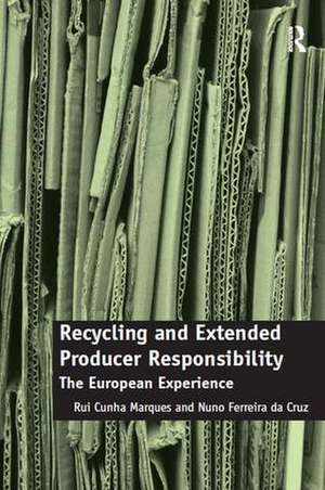 Recycling and Extended Producer Responsibility: The European Experience de Rui Cunha Marques