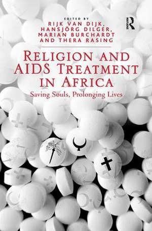 Religion and AIDS Treatment in Africa: Saving Souls, Prolonging Lives de Hansjörg Dilger