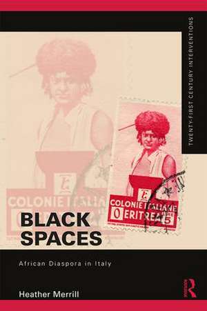 Black Spaces: African Diaspora in Italy de Heather Merrill