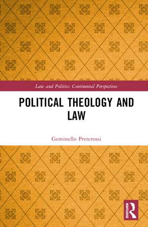 Political Theology and Law de Geminello Preterossi