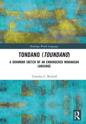 Tondano (Toundano): A Grammar Sketch of an Endangered Minahasan Language de Timothy C. Brickell