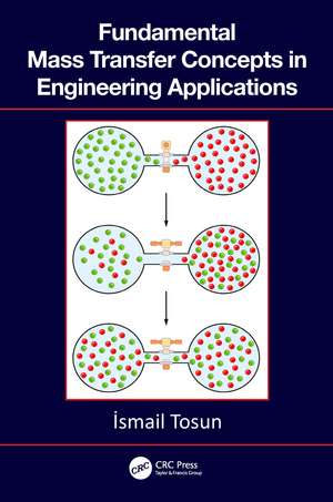 Fundamental Mass Transfer Concepts in Engineering Applications de Ismail Tosun