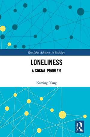 Loneliness: A Social Problem de Keming Yang