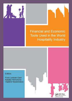 Financial and Economic Tools Used in the World Hospitality Industry: Proceedings of the 5th International Conference on Management and Technology in Knowledge, Service, Tourism & Hospitality 2017 (SERVE 2017), 21-22 October 2017 & 30 November 2017, Bali, Indonesia & Moscow, Russia de Ford Lumban Gaol