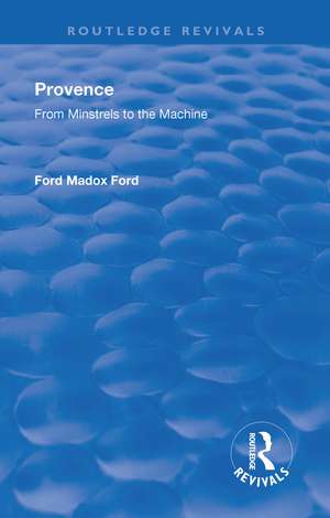 Revival: Provence from Minstrels to the Machine (1938) de Ford Madox Ford